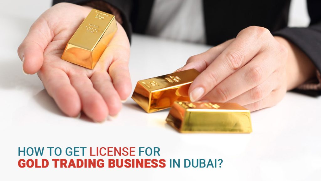 How To Get License For Gold Business In Dubai UAE