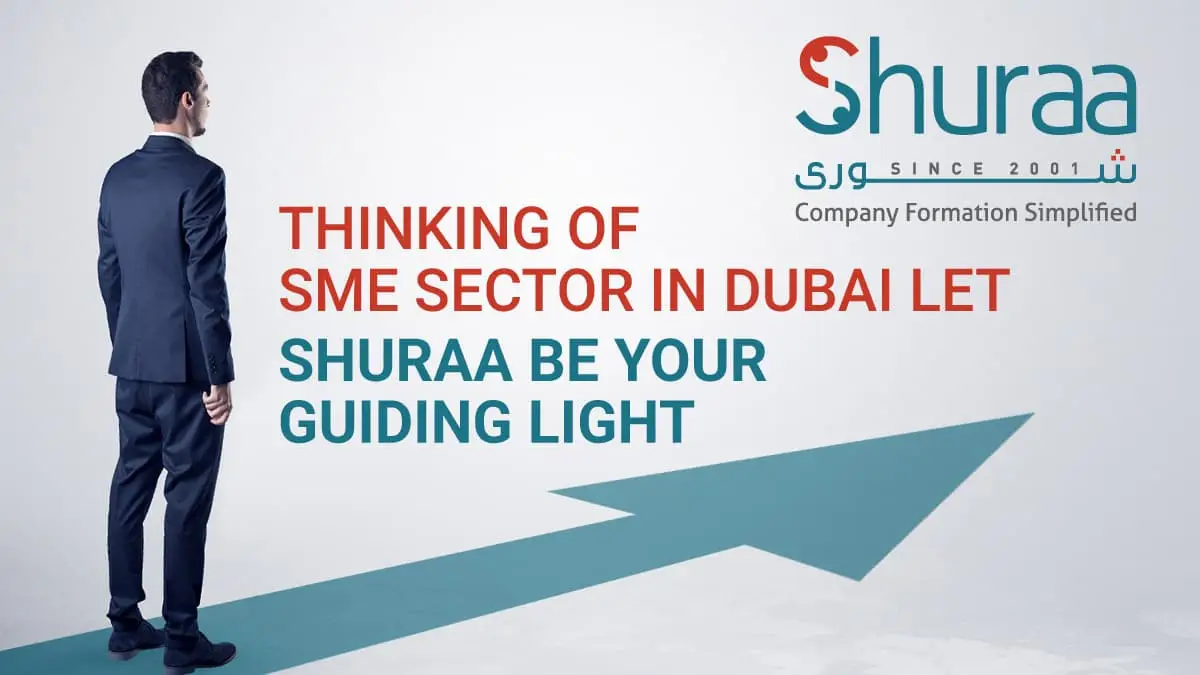 Thinking of SME sector in Dubai Let Shuraa be your guiding light