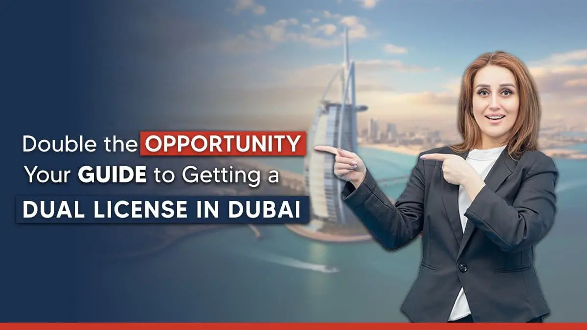 How to Get a Dual License in Dubai