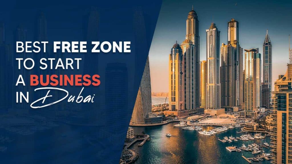 Best Free Zone to start a business in Dubai