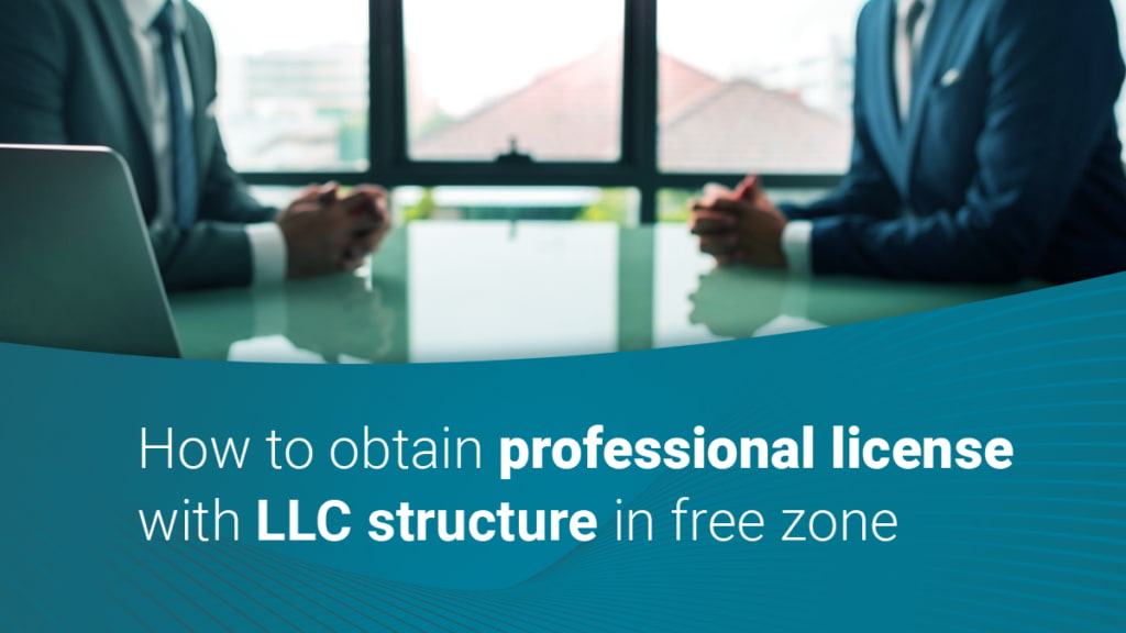 How to obtain professional license with LLC structure in free zone