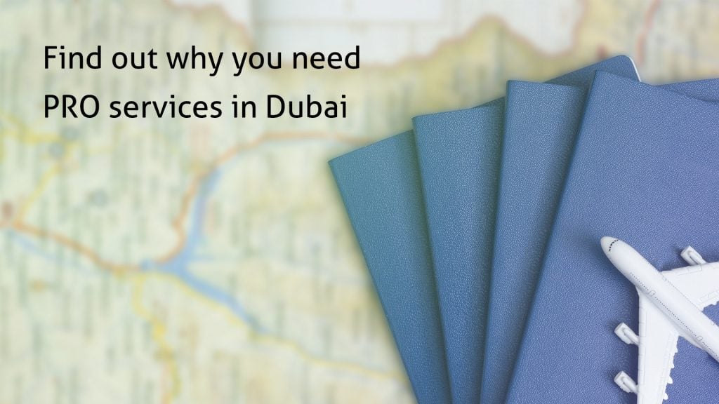 Why do you need PRO services in Dubai?