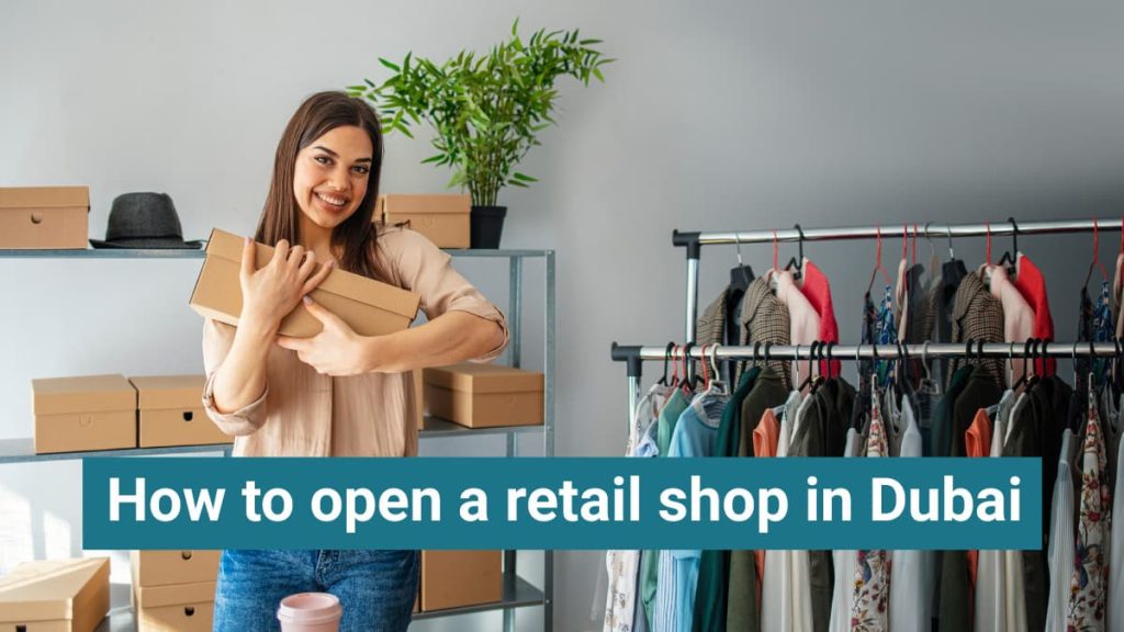 How to open a retail shop in Dubai