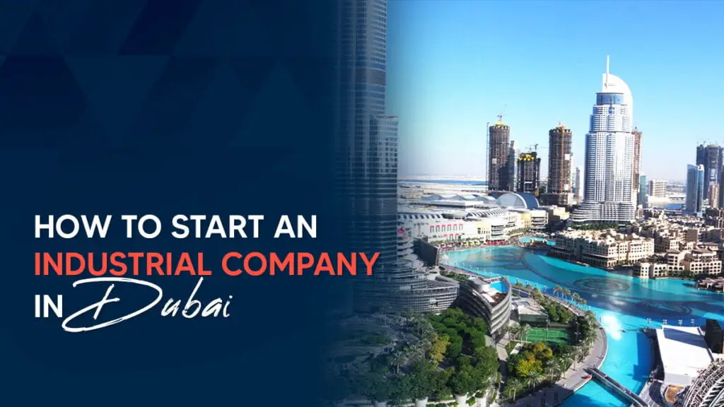 How to start an industrial company in Dubai