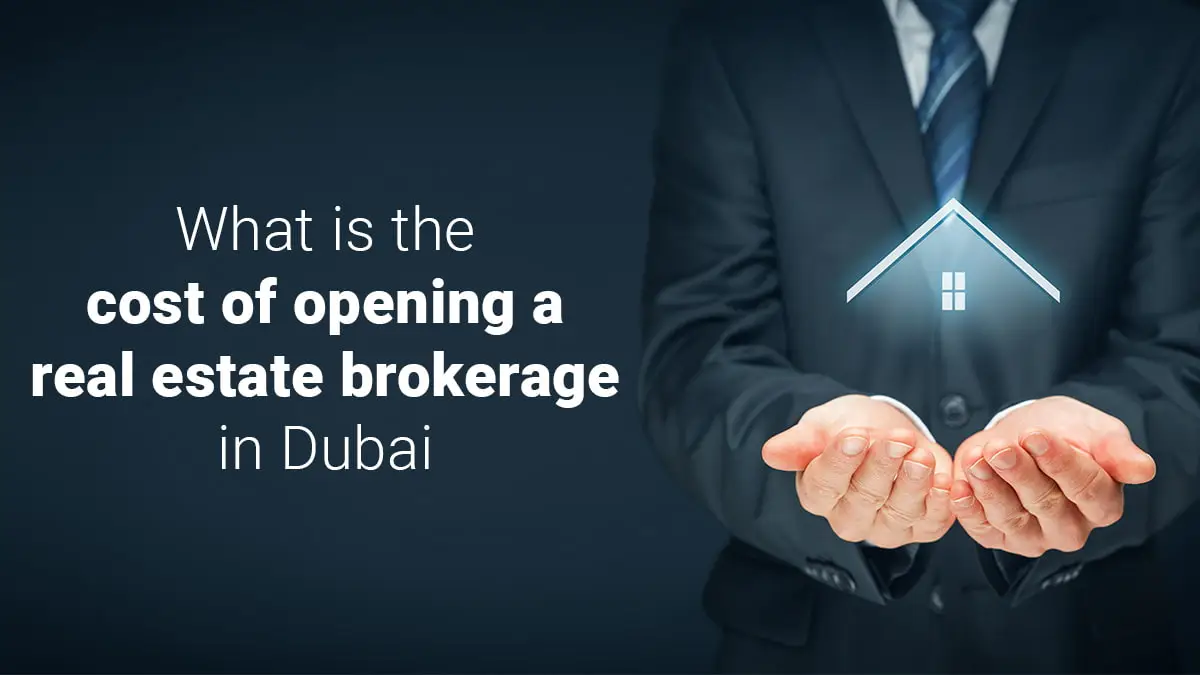 opening a real estate brokerage in Dubai