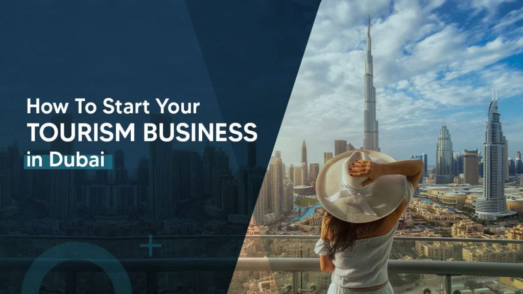 How to start a tourism business in Dubai