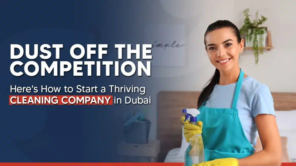 How to start a cleaning company in Dubai