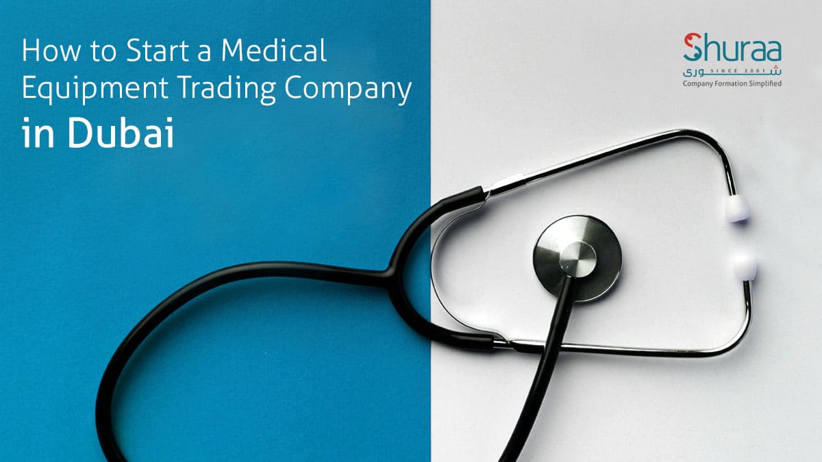 How to start a medical equipment trading company in Dubai