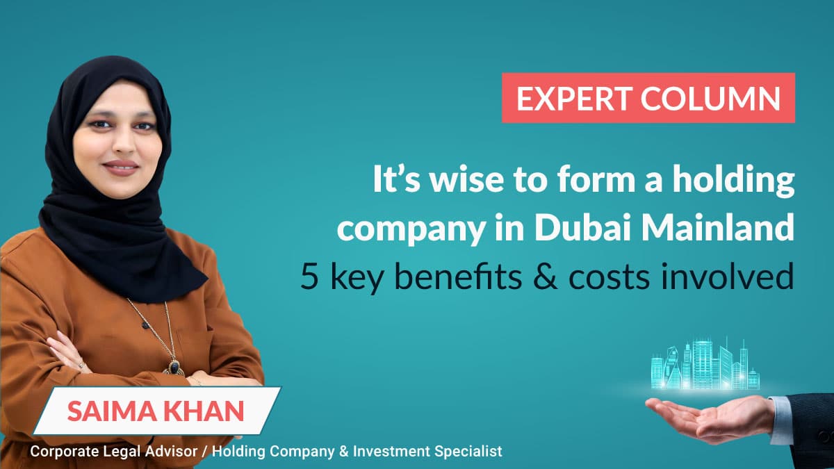 Why form a Holding Company in Dubai Mainland
