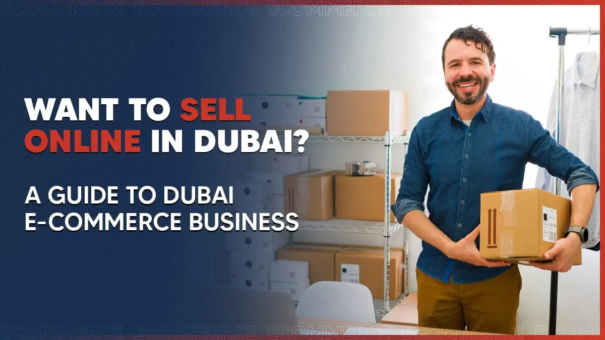 How to start an e-commerce business in Dubai