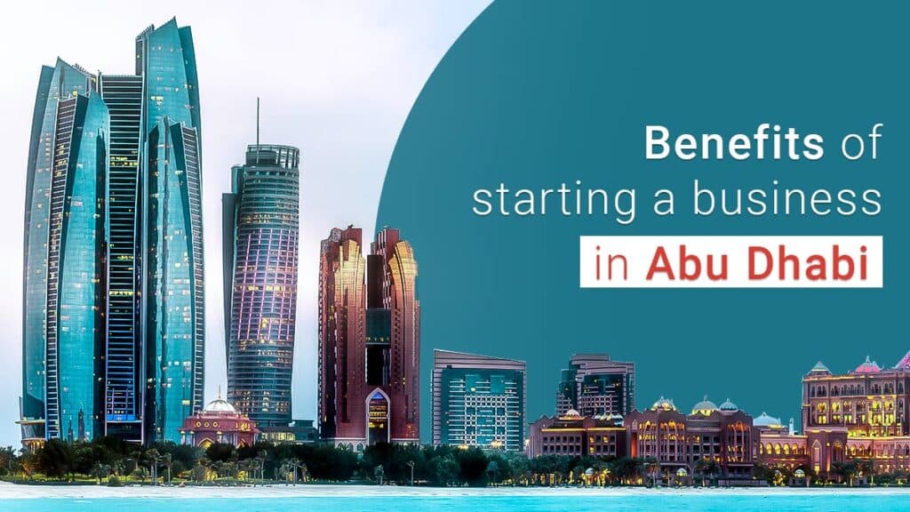Benefits of starting a business in Abu Dhabi