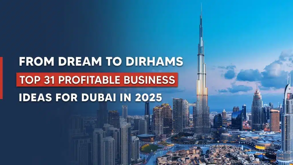 Top Business Ideas in Dubai, UAE