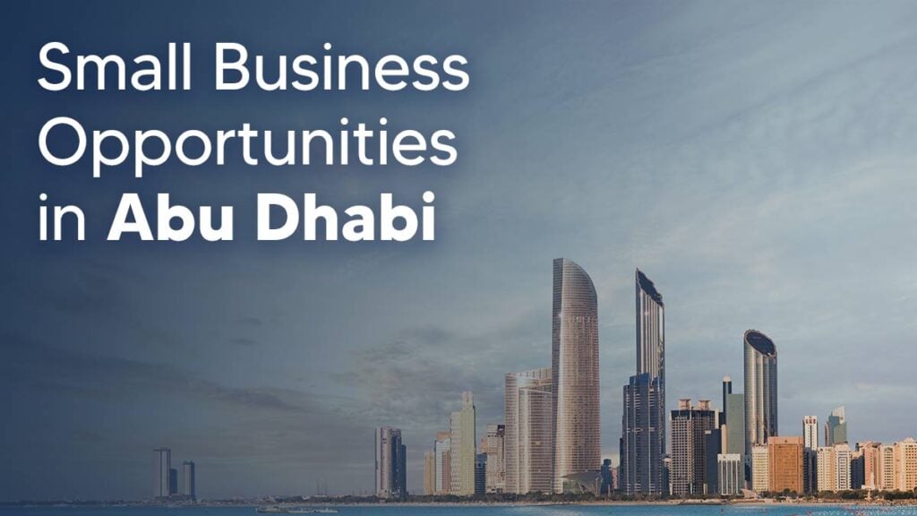 Top 7 Business Opportunities in Abu Dhabi