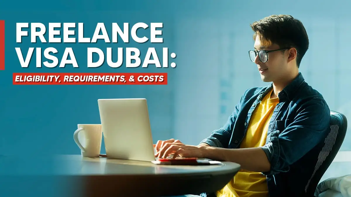 Freelance visa Dubai eligibility requirements and costs