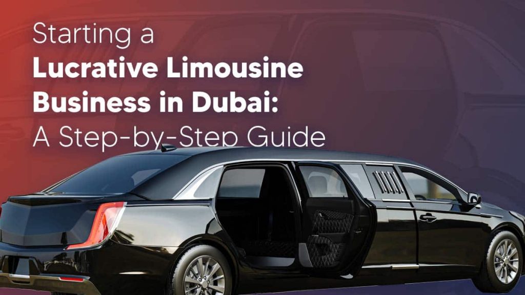 How to start limousine business in Dubai