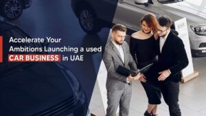 Start a Used Car Business in Dubai, UAE