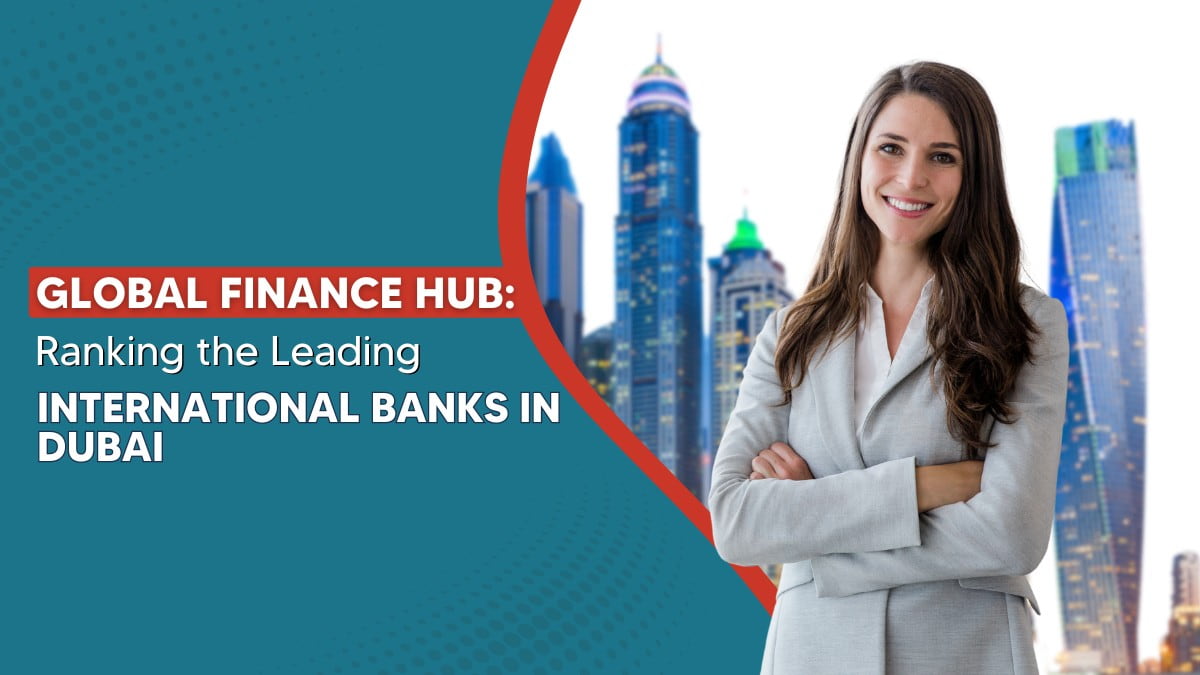 The Top 8 International Banks in Dubai 2024