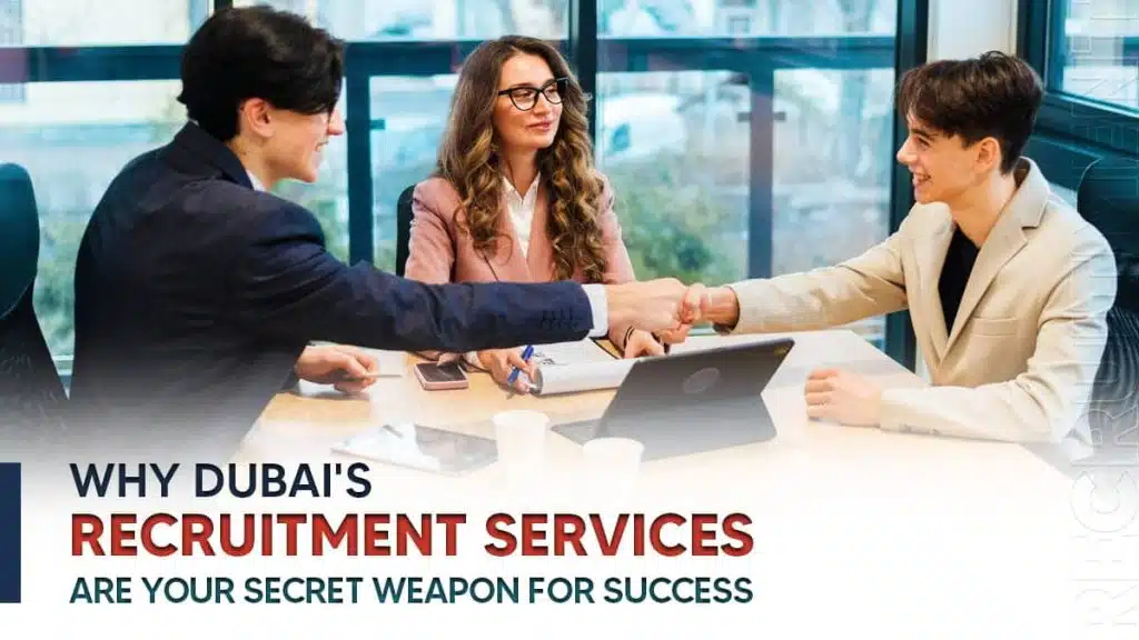 Benefits of Recruitment Services in Dubai