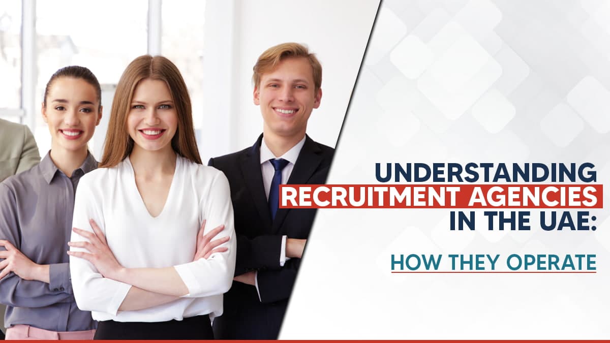 How Do Recruitment Agencies Work in the UAE?