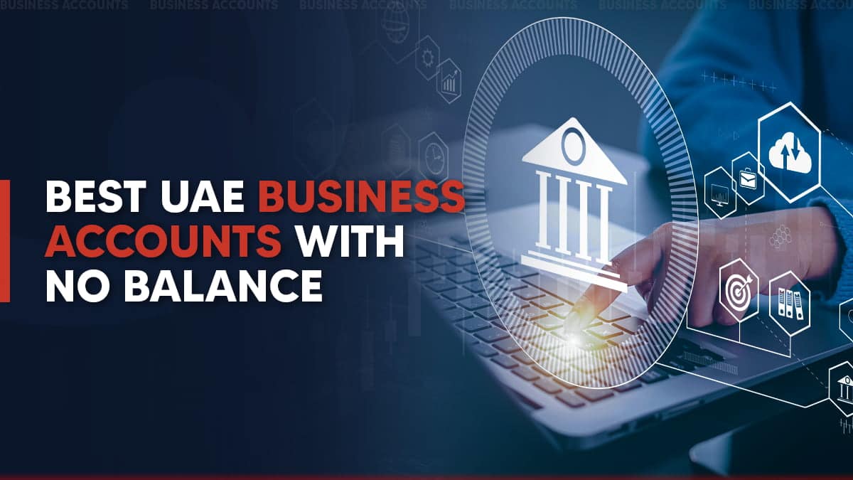 Best Zero Balance Business Accounts in UAE