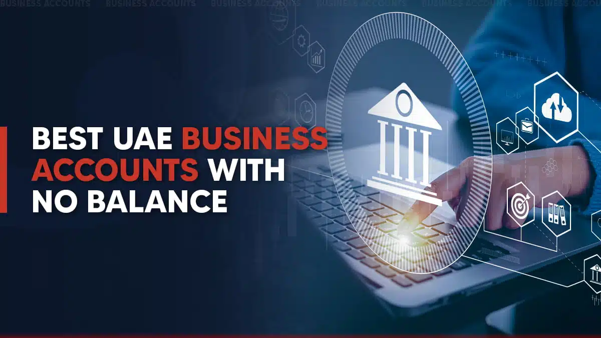 Best zero balance business accounts in UAE