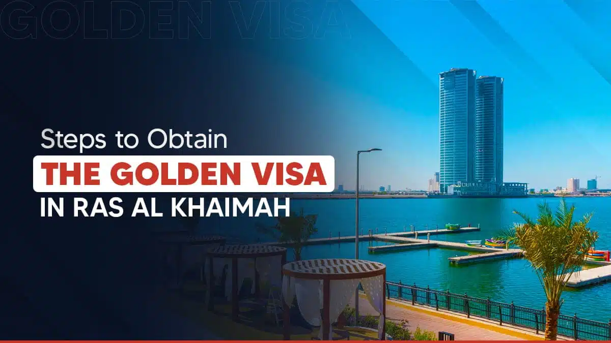 How Can I Get a Golden Visa in Ras Al Khaimah