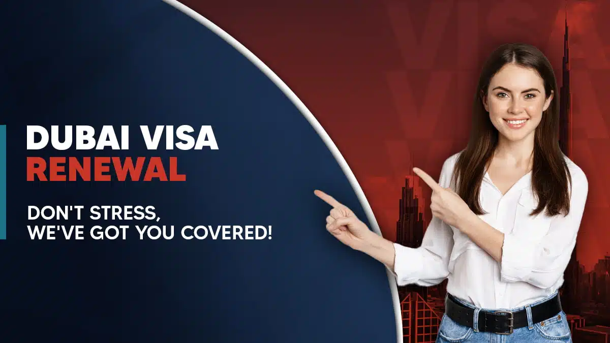 Visa Renewal Dubai: Step-By-Step Guide