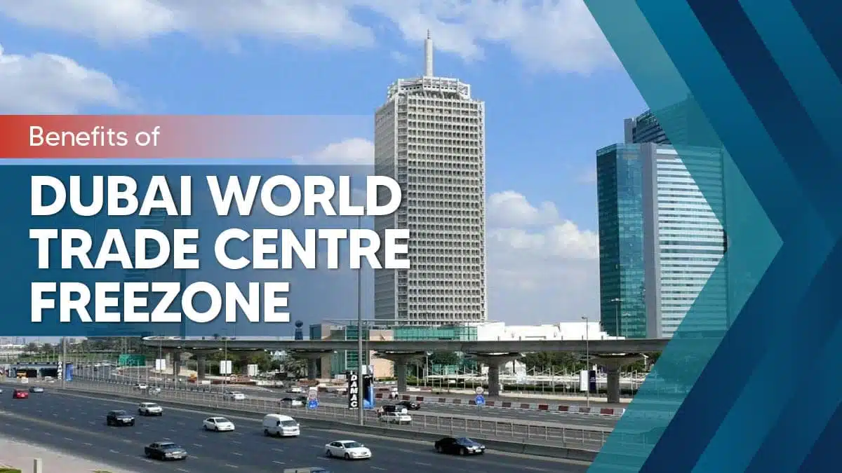 Benefits of Dubai World Trade Centre Freezone