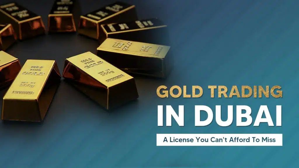 Gold trading license in Dubai