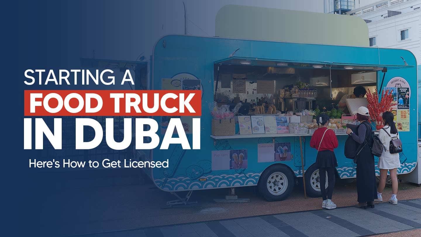 How to Get a Food Truck License in Dubai