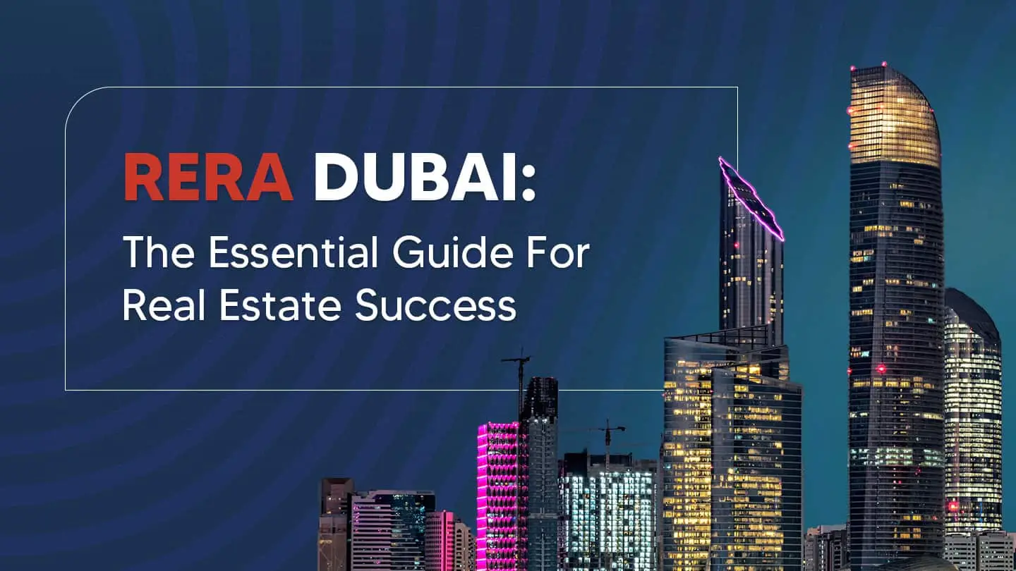 Real Estate Regulatory Agency (RERA) Dubai: Everything You Must Know